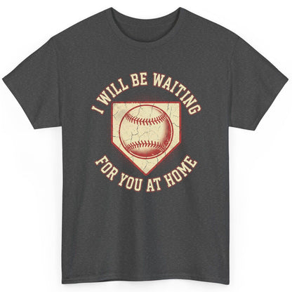 I Will Be Waiting for You at Home baseball T-Shirt Dark Heather product mockup