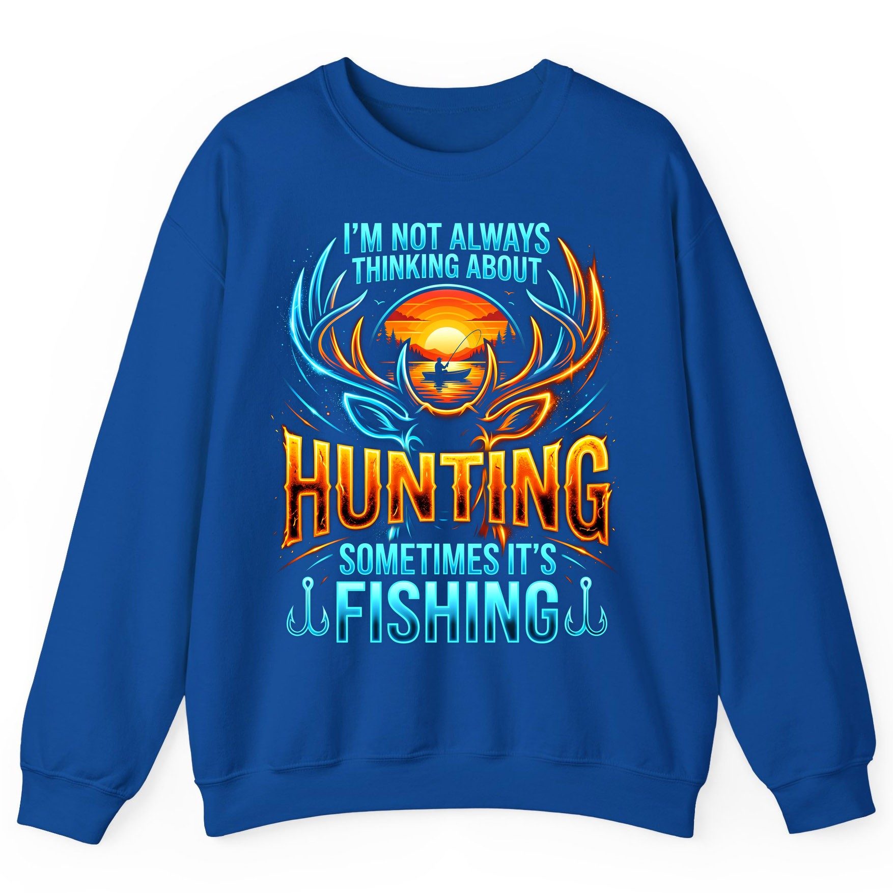 I'm Not Always Thinking About Hunting Sometimes It's Fishing hunting and fishing Sweatshirt Royal product mockup
