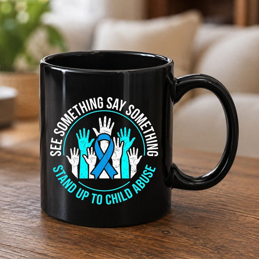 See Something Say Something Stand Up to Child Abuse Black Mug - product mockup - Black
