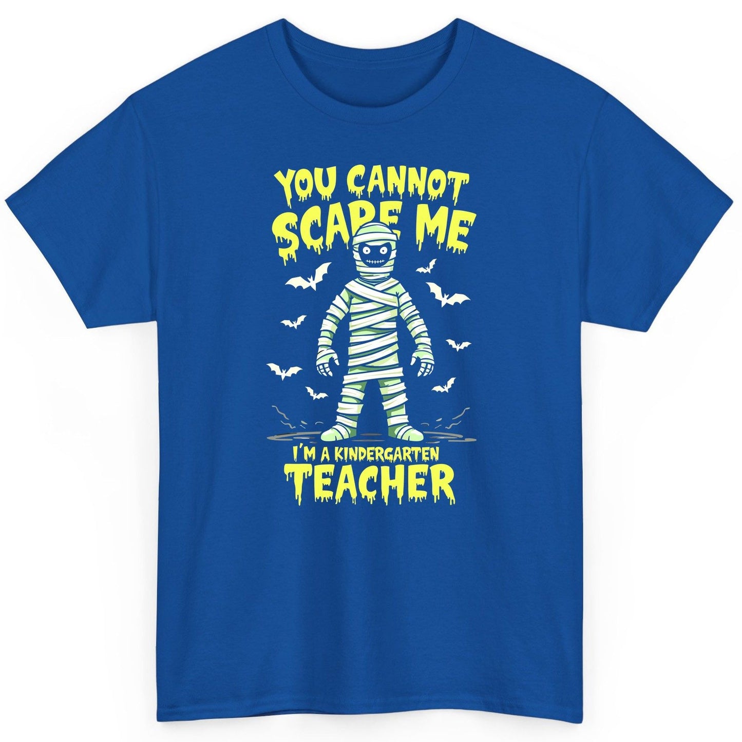 You Cannot Scare Me I'm a Kindergarten Teacher kindergarten teacher T-Shirt Royal product mockup