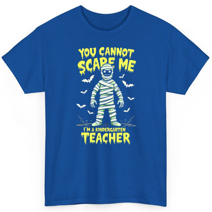 You Cannot Scare Me I'm a Kindergarten Teacher kindergarten teacher T-Shirt Royal product mockup
