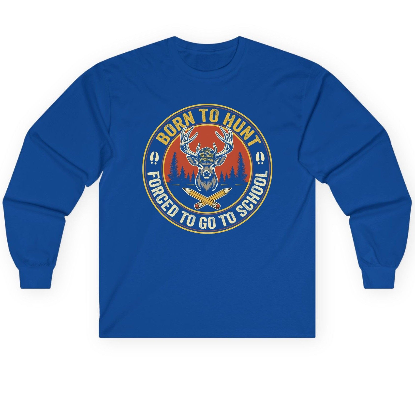 Born to Hunt Forced to Go to School hunting Long Sleeve Tee Royal product mockup