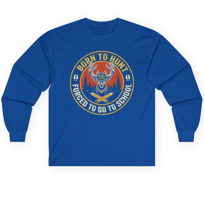 Born to Hunt Forced to Go to School hunting Long Sleeve Tee Royal product mockup