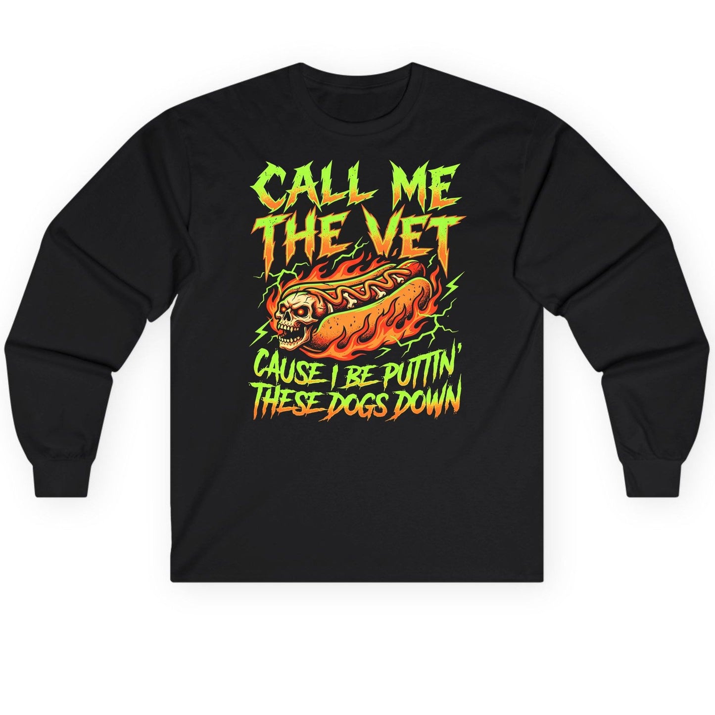 Call Me the Vet 'Cause I Be Puttin These Dogs Down sarcastic hot dog Long Sleeve Tee Black product mockup