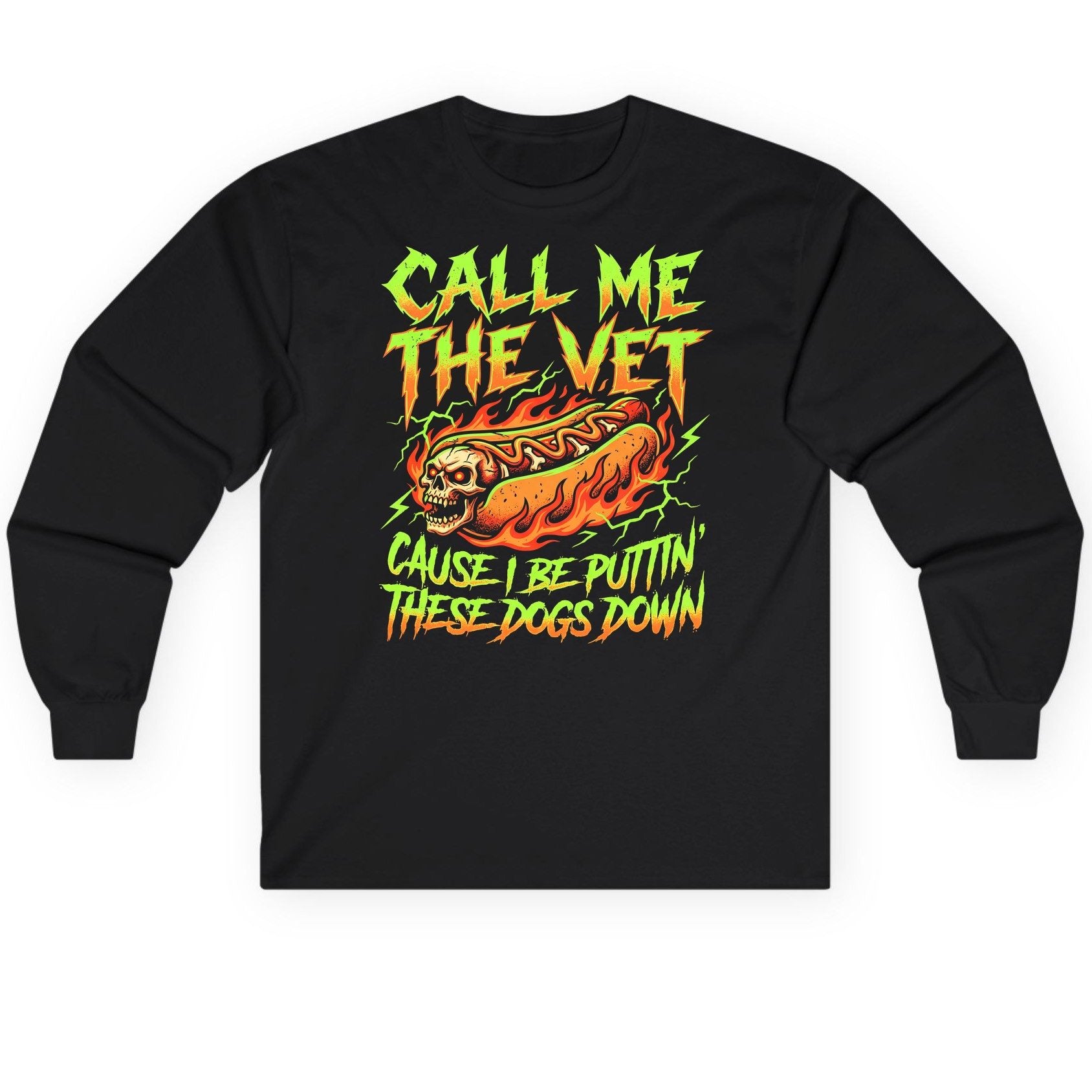 Call Me the Vet 'Cause I Be Puttin These Dogs Down sarcastic hot dog Long Sleeve Tee Black product mockup