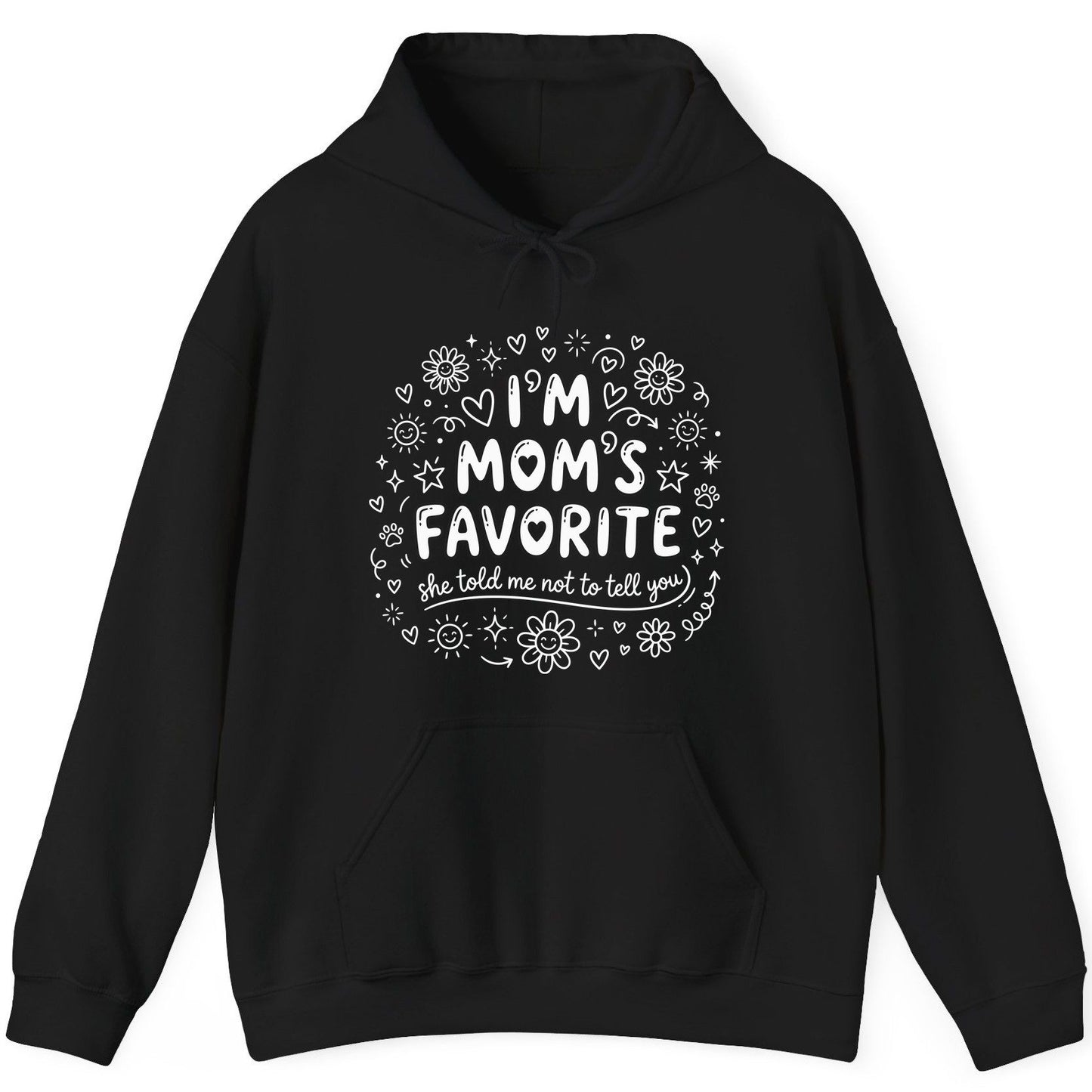 I'm Mom's Favorite (She Told Me Not to Tell You) family humor Hoodie Black product mockup