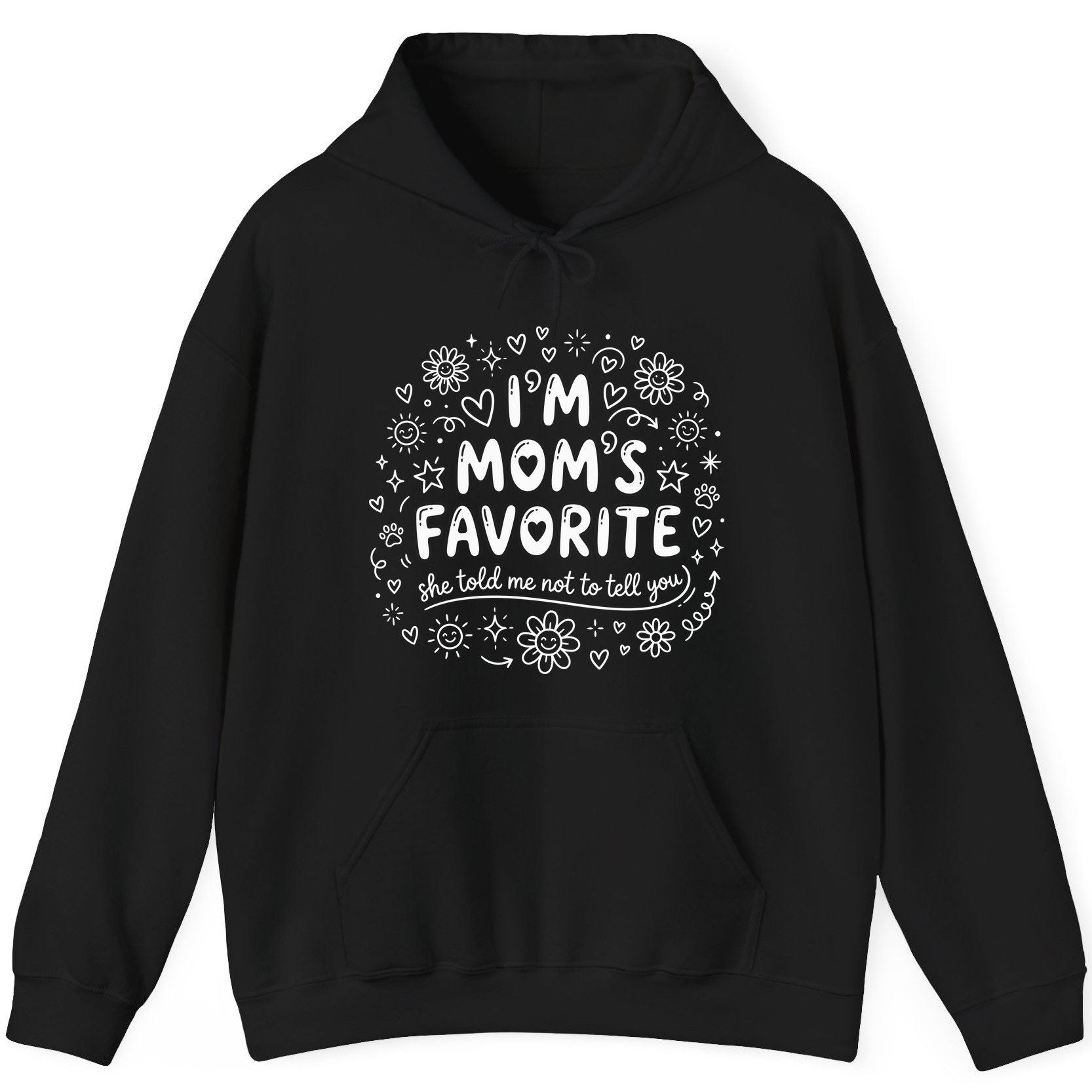I'm Mom's Favorite (She Told Me Not to Tell You) family humor Hoodie Black product mockup
