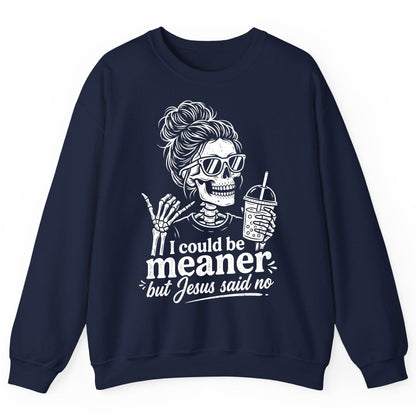 I Could Be Meaner but Jesus Said No Sweatshirt - product mockup - Navy