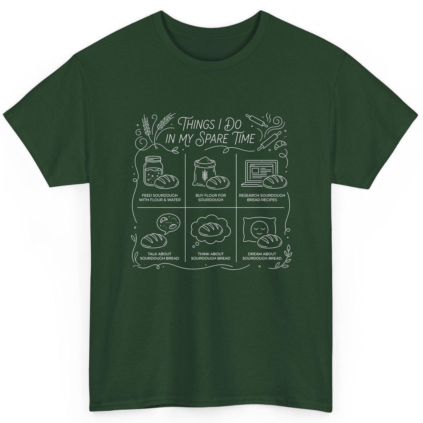 Things I Do in My Spare Time sourdough baking T-Shirt Forest Green product mockup