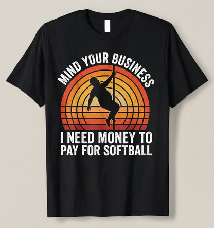 Mind Your Business Funny Softball Pole Dancer Design T-Shirt - Black