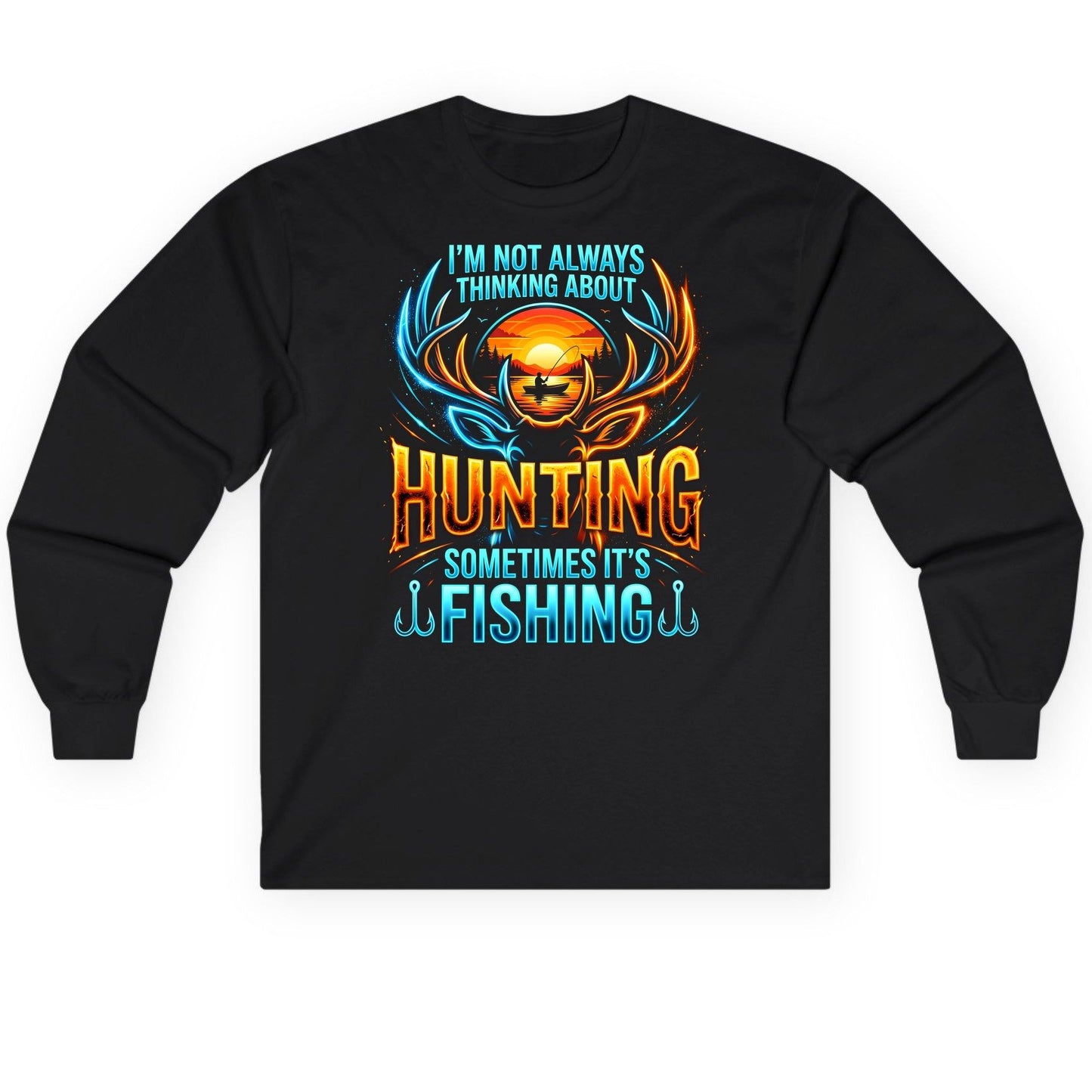I'm Not Always Thinking About Hunting Sometimes It's Fishing hunting and fishing Long Sleeve Tee Black product mockup