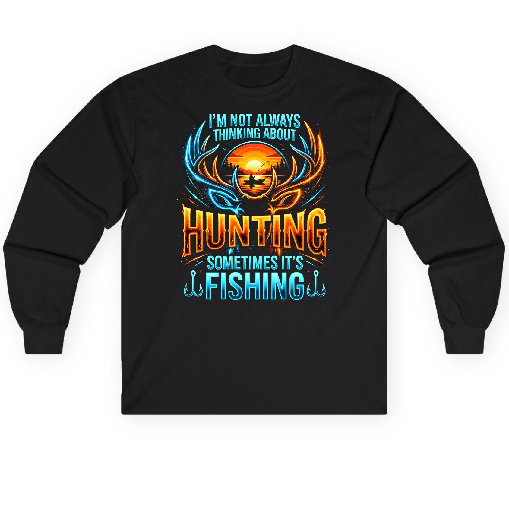 I'm Not Always Thinking About Hunting Sometimes It's Fishing hunting and fishing Long Sleeve Tee Black product mockup