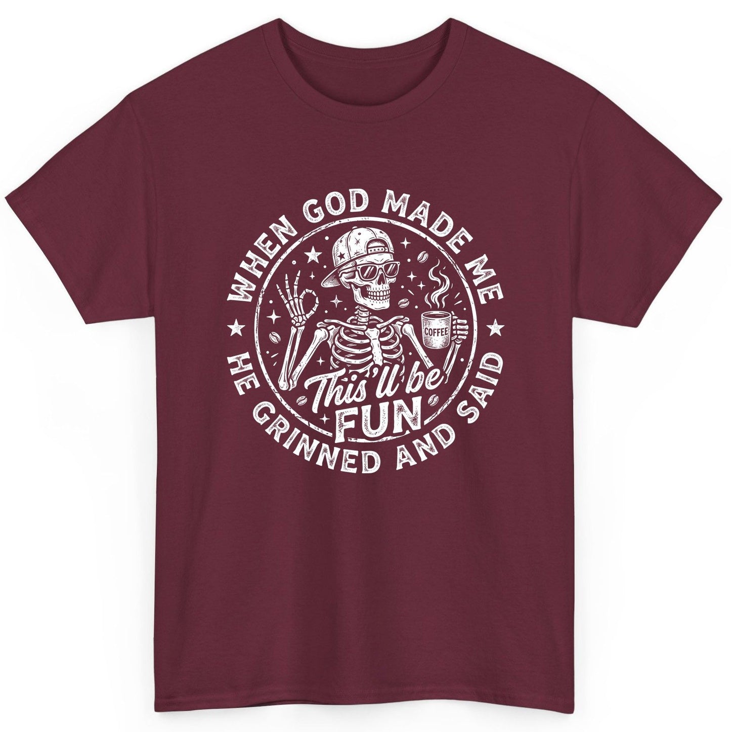 When God Made Me He Grinned and Said This'll Be FUN T-Shirt - product mockup - Maroon