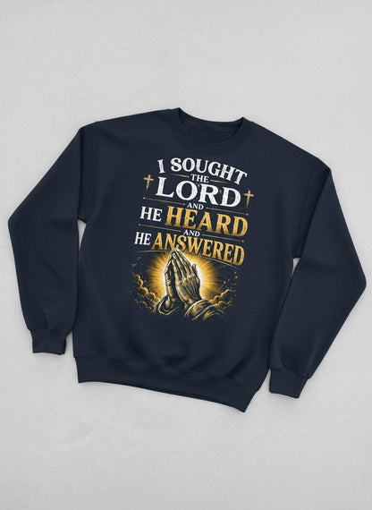 I Sought the Lord and He Heard and He Answered Christian Sweatshirt - product mockup - Navy