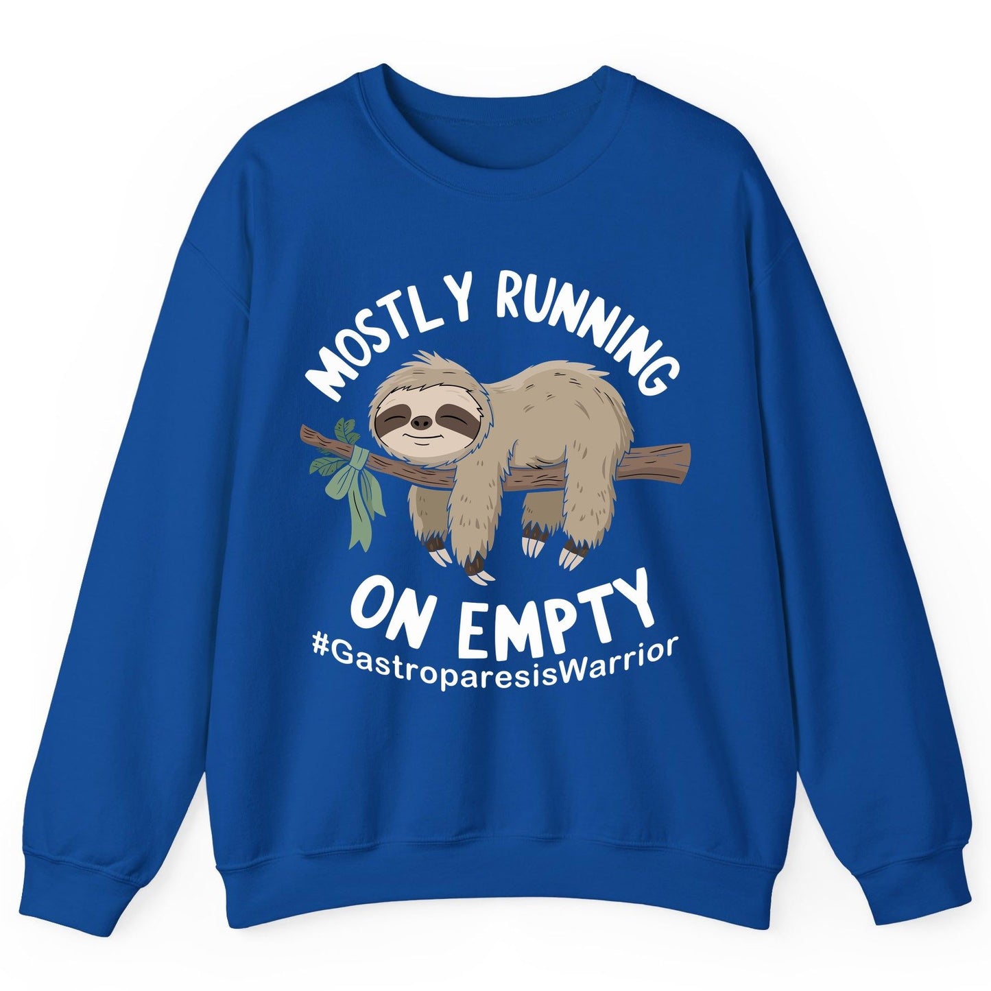 Mostly Running on Empty Gastroparesiswarrior gastroparesis awareness Sweatshirt Royal product mockup