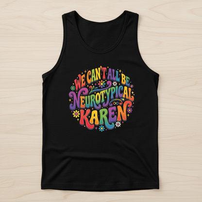 We Can't All Be Neurotypical Karen Groovy Retro Design Tank Top - Black