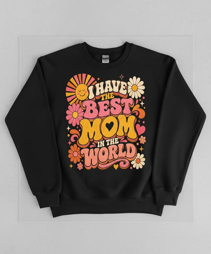 I HAVE THE BEST MOM IN THE WORLD Retro Mother's Day Sweatshirt - product mockup - Black