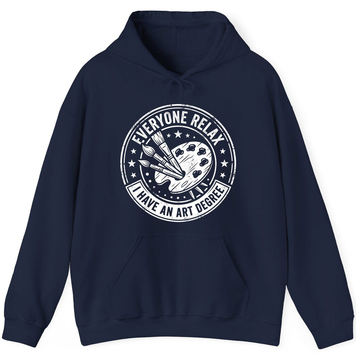Everyone Relax I Have an Art Degree artists Hoodie Navy product mockup