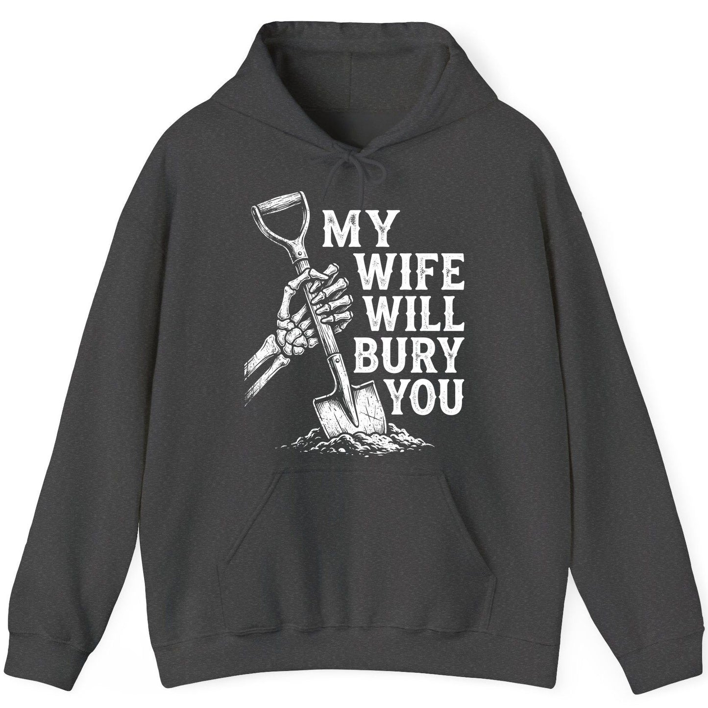 My Wife Will Bury You protective wife Hoodie Dark Heather product mockup
