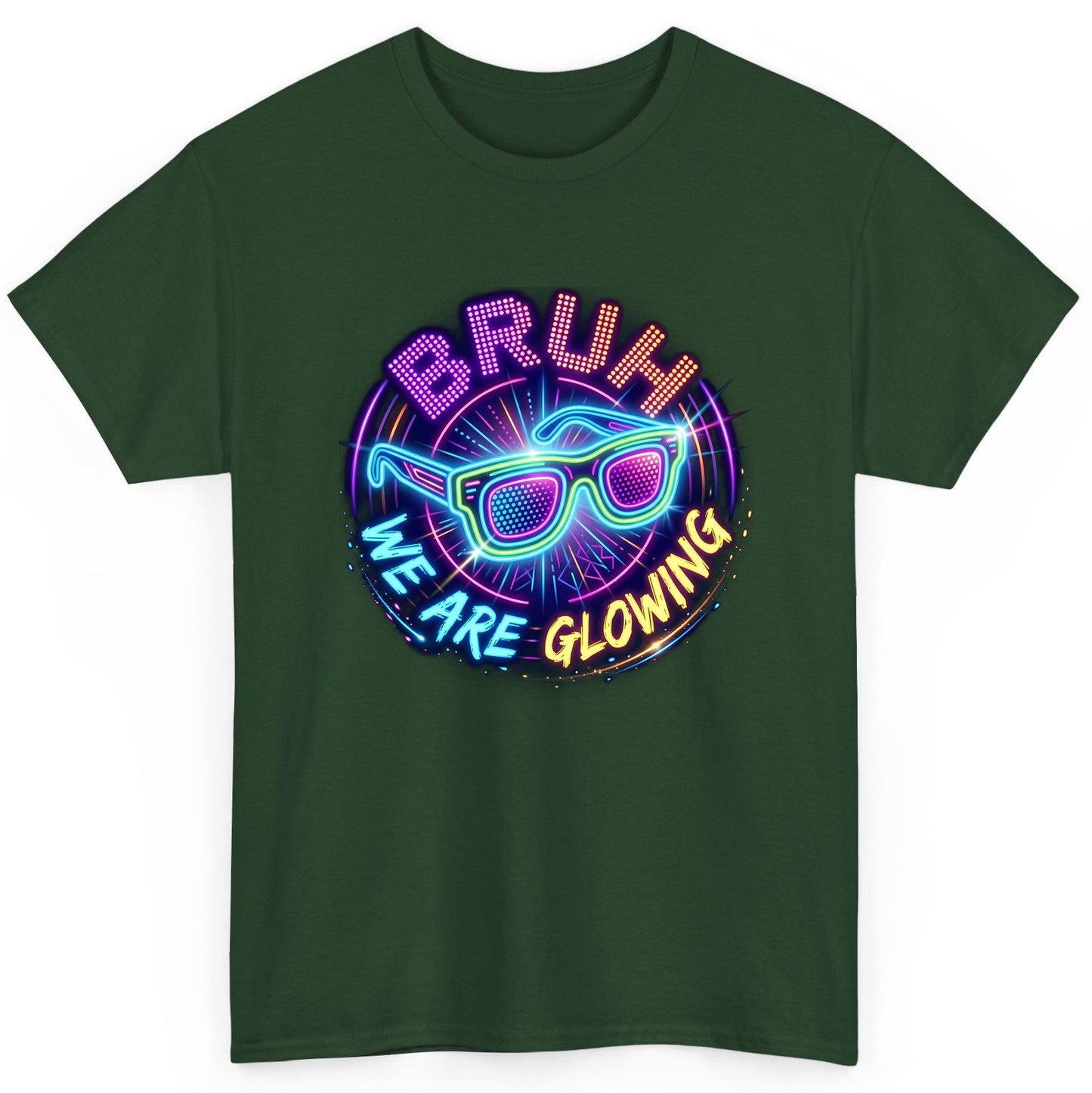 BRUH WE ARE GLOWING Neon Party T-Shirt Forest Green product mockup