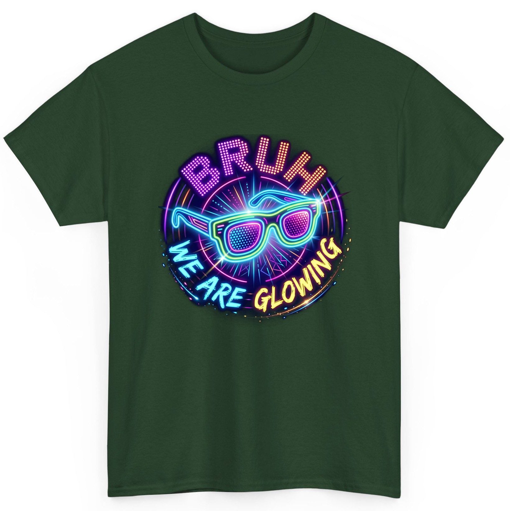 BRUH WE ARE GLOWING Neon Party T-Shirt Forest Green product mockup