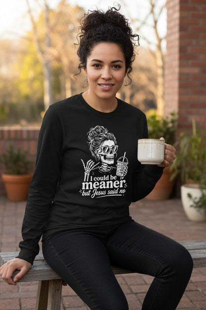 I Could Be Meaner but Jesus Said No Long Sleeve Tee - lifestyle model mockup - Black