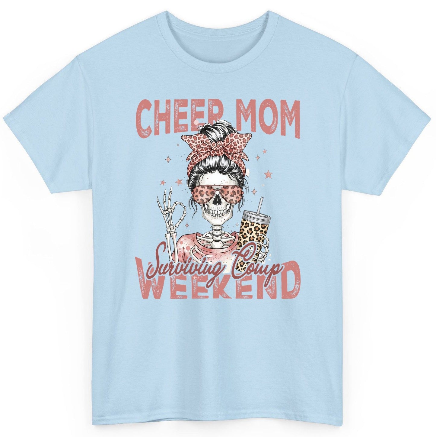 Cheer Mom Surviving Comp Weekend cheer mom T-Shirt Light Blue product mockup