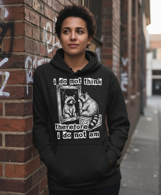 I Do Not Think Therefore I Do Not Am raccoon Hoodie Black lifestyle mockup