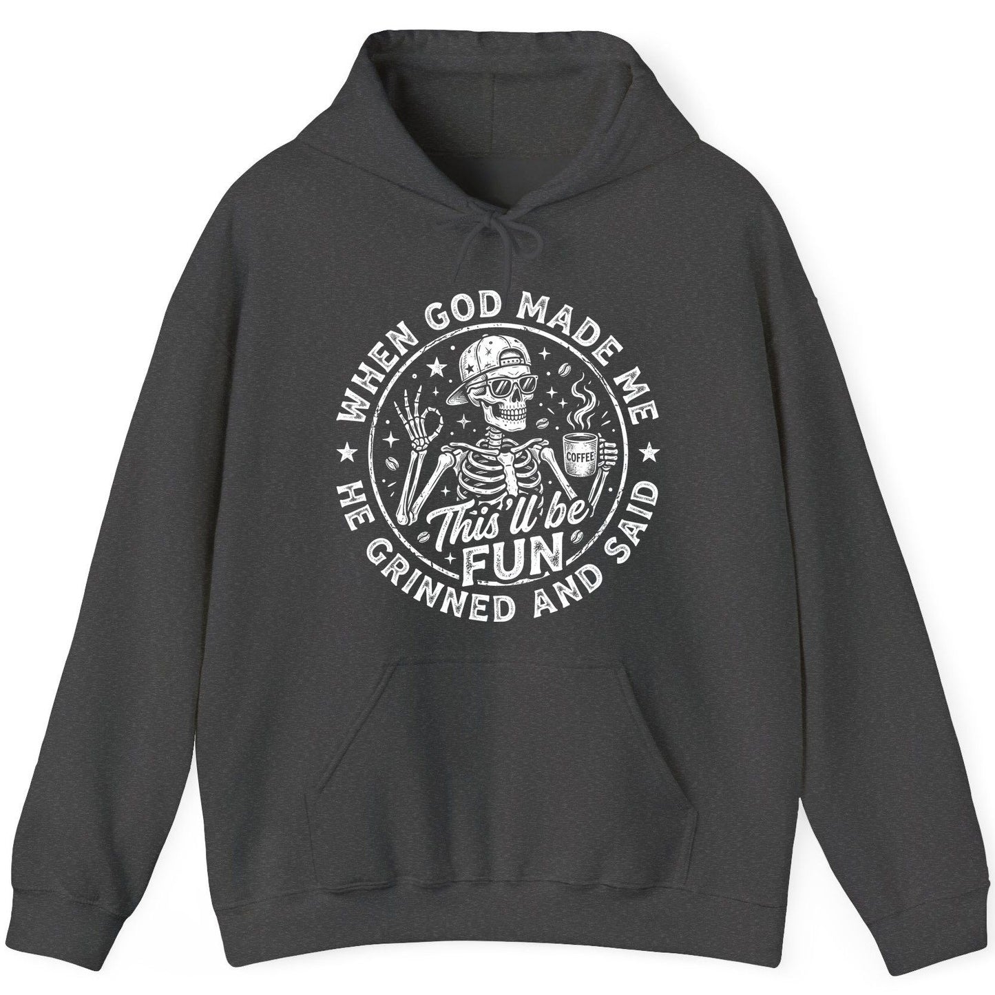 When God Made Me He Grinned and Said This'll Be FUN Hoodie - product mockup - Dark Heather