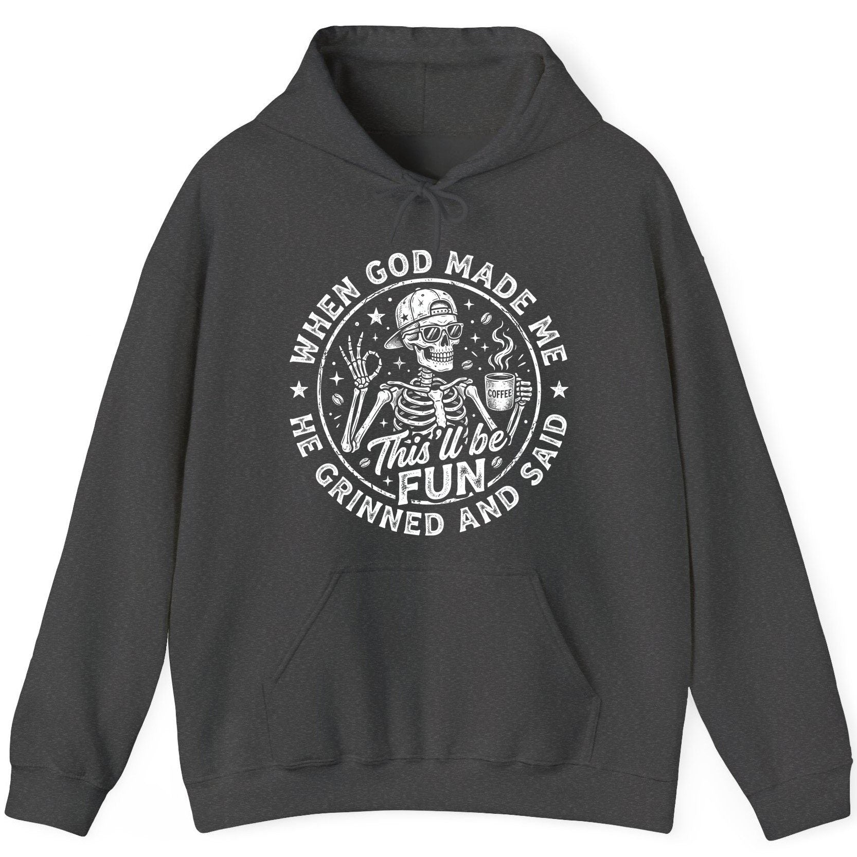 When God Made Me He Grinned and Said This'll Be FUN Hoodie - product mockup - Dark Heather