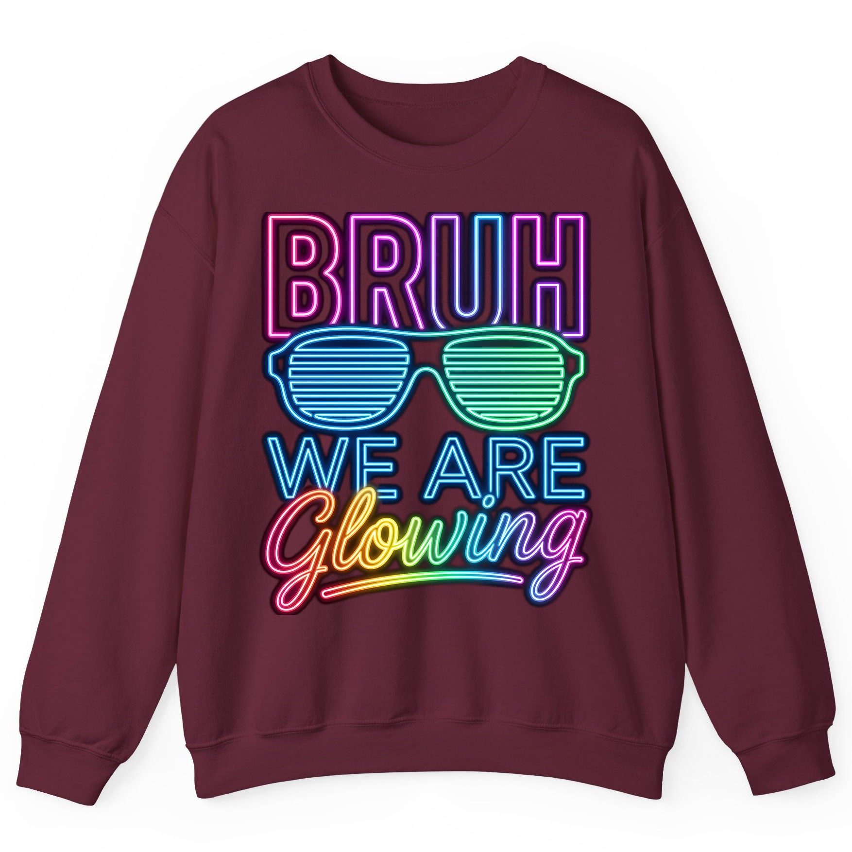 BRUH WE ARE Glowing Neon Party Sweatshirt Maroon product mockup