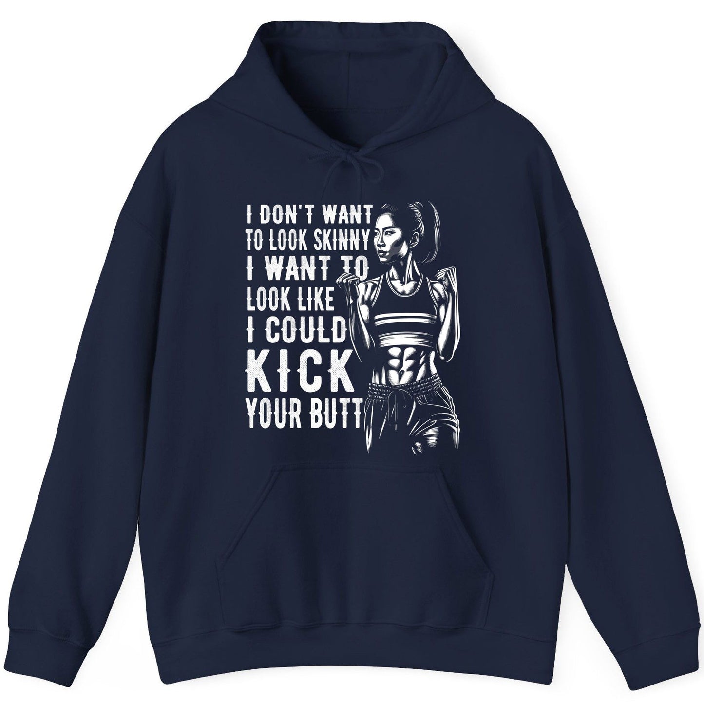 I Don't Want to Look Skinny I Want to Look Like I Could Kick Your Butt women's fitness Hoodie Navy product mockup