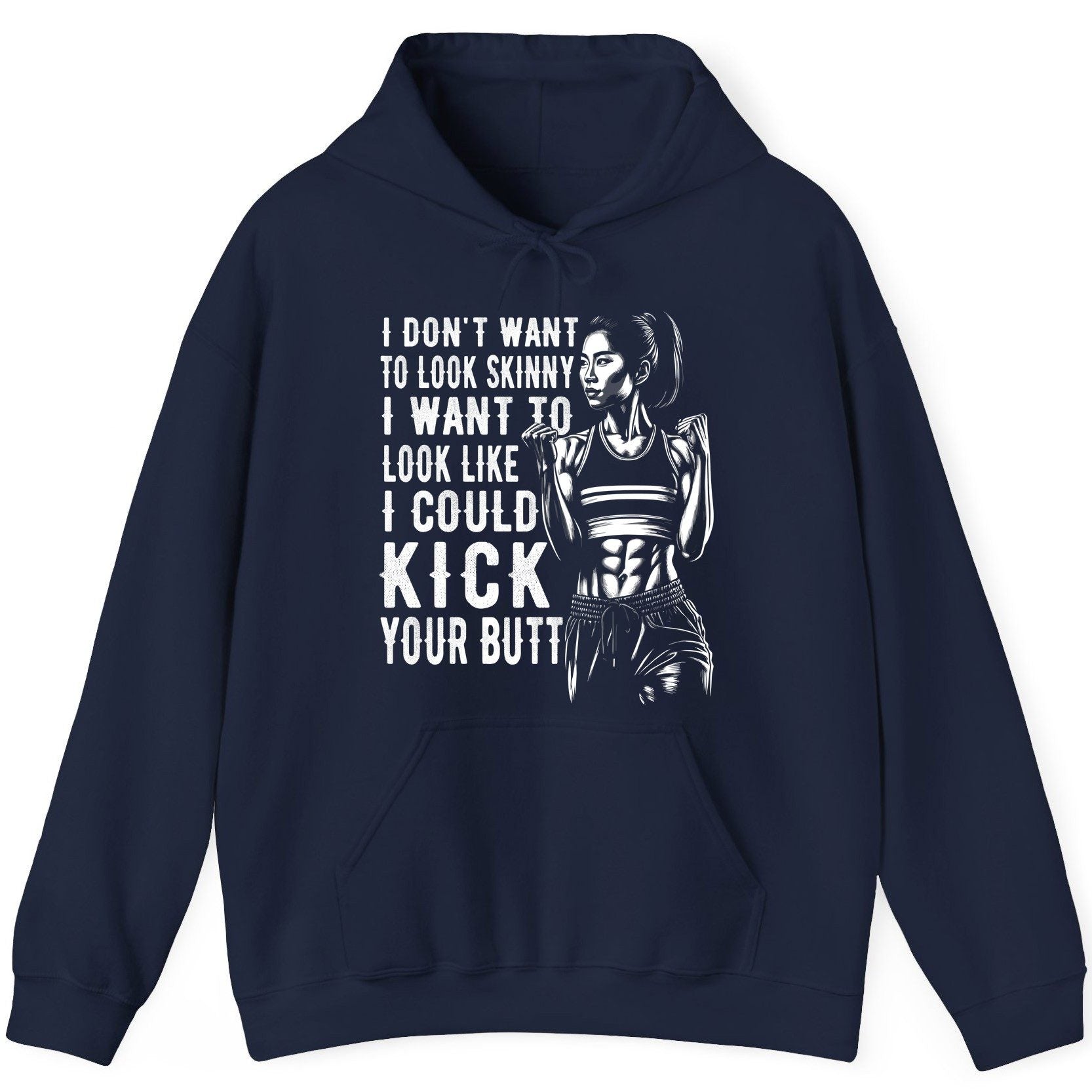 I Don't Want to Look Skinny I Want to Look Like I Could Kick Your Butt women's fitness Hoodie Navy product mockup