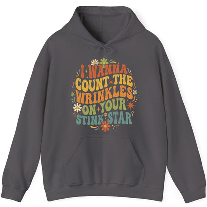 I WANNA COUNT THE Wrinkles ON YOUR STINK STAR Funny Sarcastic Hoodie - product mockup - Charcoal