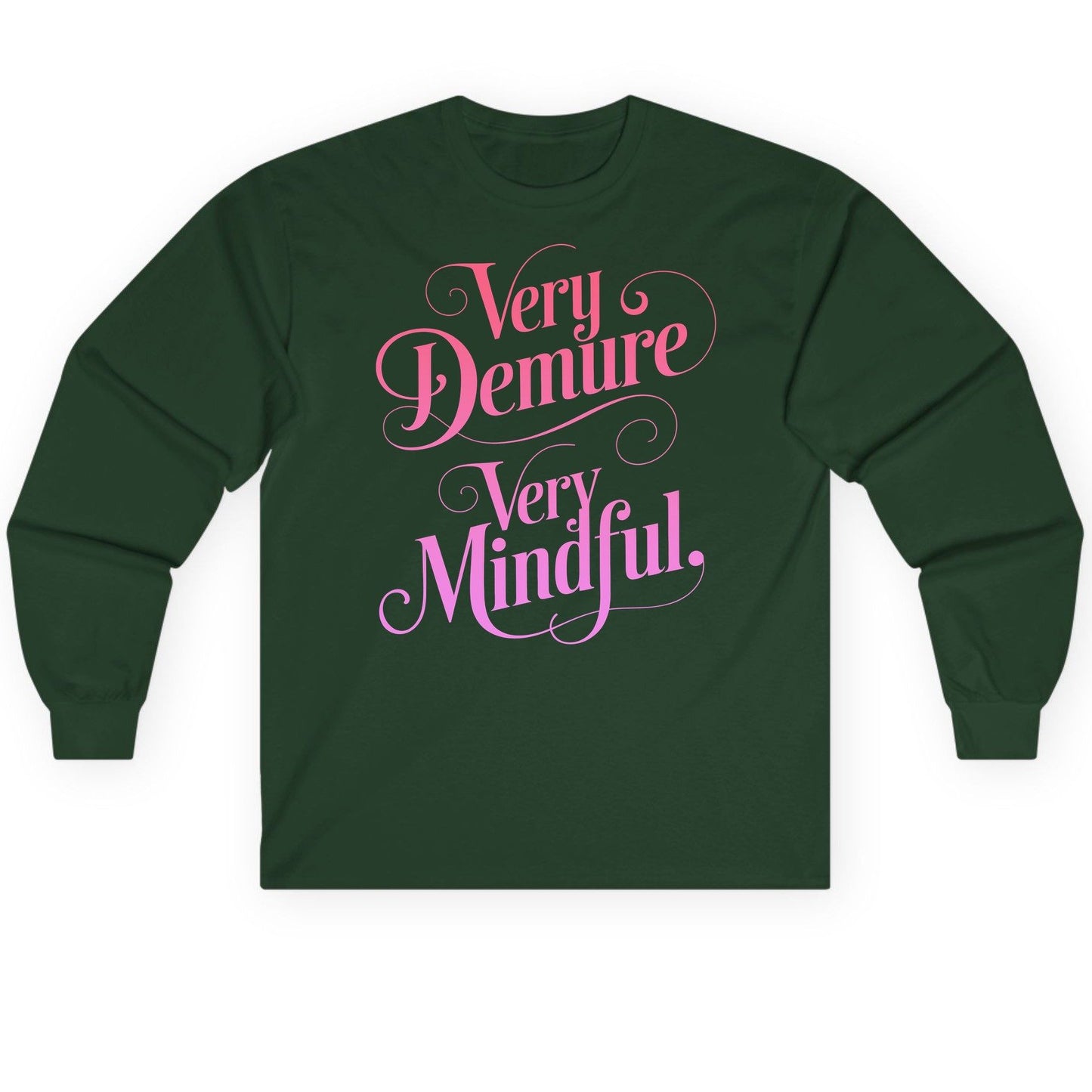 Very Demure Very Mindful mindfulness Long Sleeve Tee Forest Green product mockup