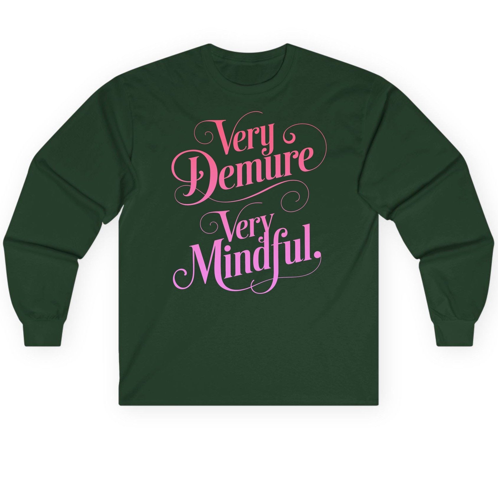 Very Demure Very Mindful mindfulness Long Sleeve Tee Forest Green product mockup