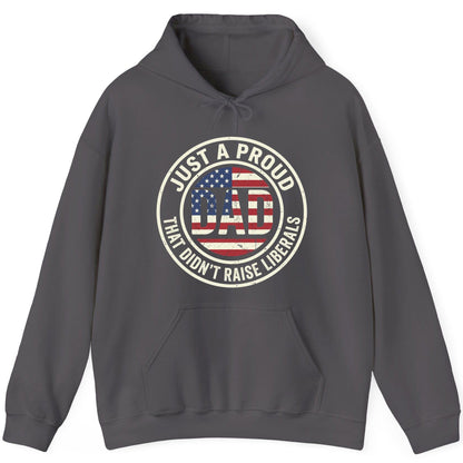 Just a Proud Dad That Didn't Raise Liberals patriotic fatherhood Hoodie Charcoal product mockup