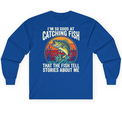 I'm So Good at Catching Fish That the Fish Tell Stories About Me fishing Long Sleeve Tee Royal product mockup