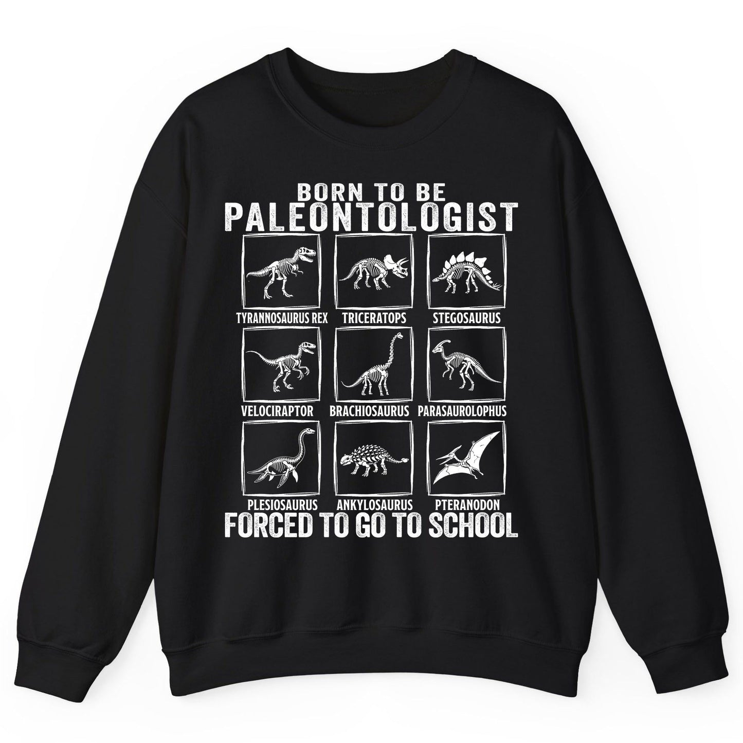 Born to Be Paleontologist Forced to Go to School paleontology Sweatshirt Black product mockup