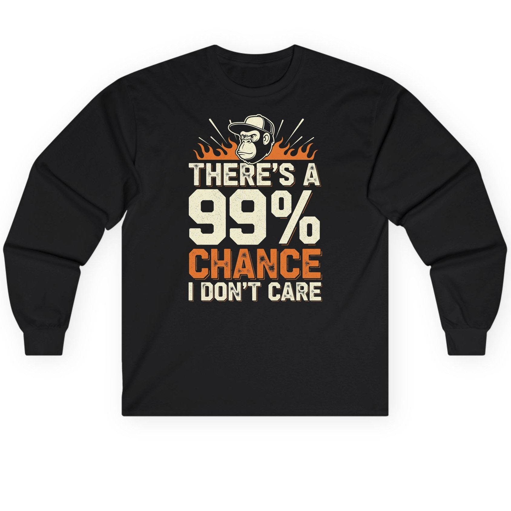 There's a 99% Chance I Don't Care sarcastic monkey Long Sleeve Tee Black product mockup