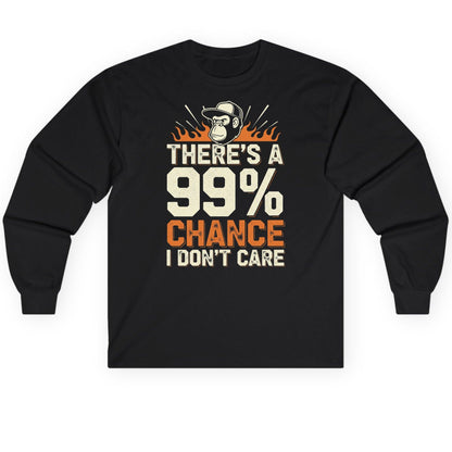 There's a 99% Chance I Don't Care sarcastic monkey Long Sleeve Tee Black product mockup
