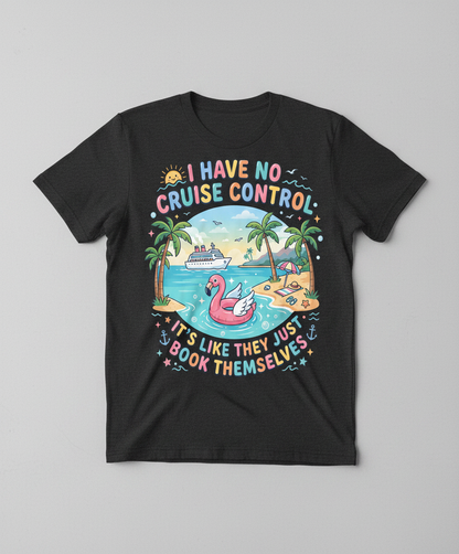 I Have No Cruise Control Funny Cruise Vacation Design T-Shirt - Dark Heather