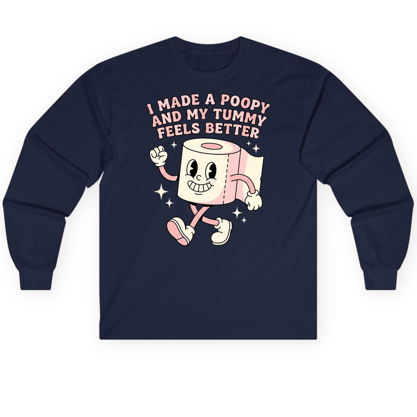 I Made a Poopy and My Tummy Feels Better funny toilet paper Long Sleeve Tee Navy product mockup