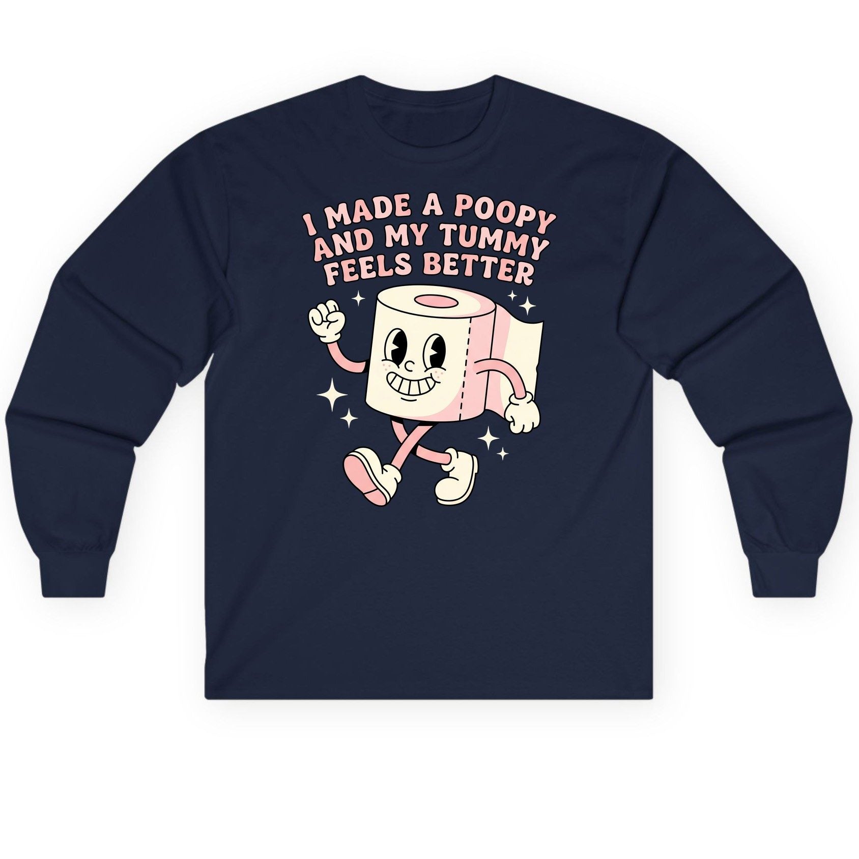I Made a Poopy and My Tummy Feels Better funny toilet paper Long Sleeve Tee Navy product mockup