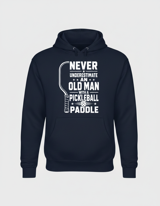 Never Underestimate An Old Man With A Pickleball Paddle Hoodie - Navy