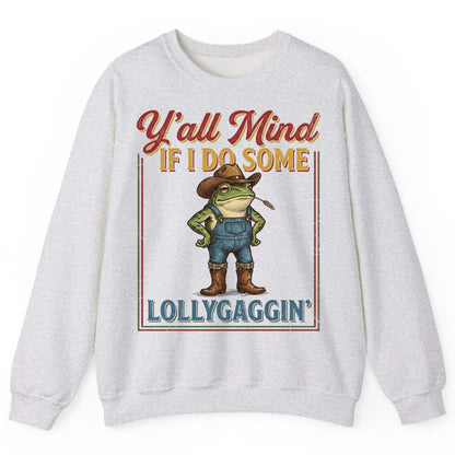 Y'all Mind If I Do Some Lollygaggin' Funny Cowboy Frog Sweatshirt - product mockup - Ash