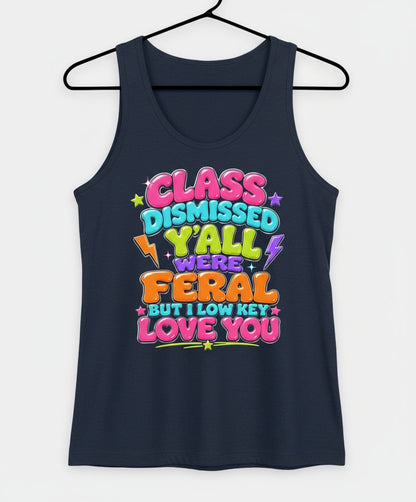 Class Dismissed Y'all Were Feral but I Low Key Love You Tank Top - product mockup - Navy