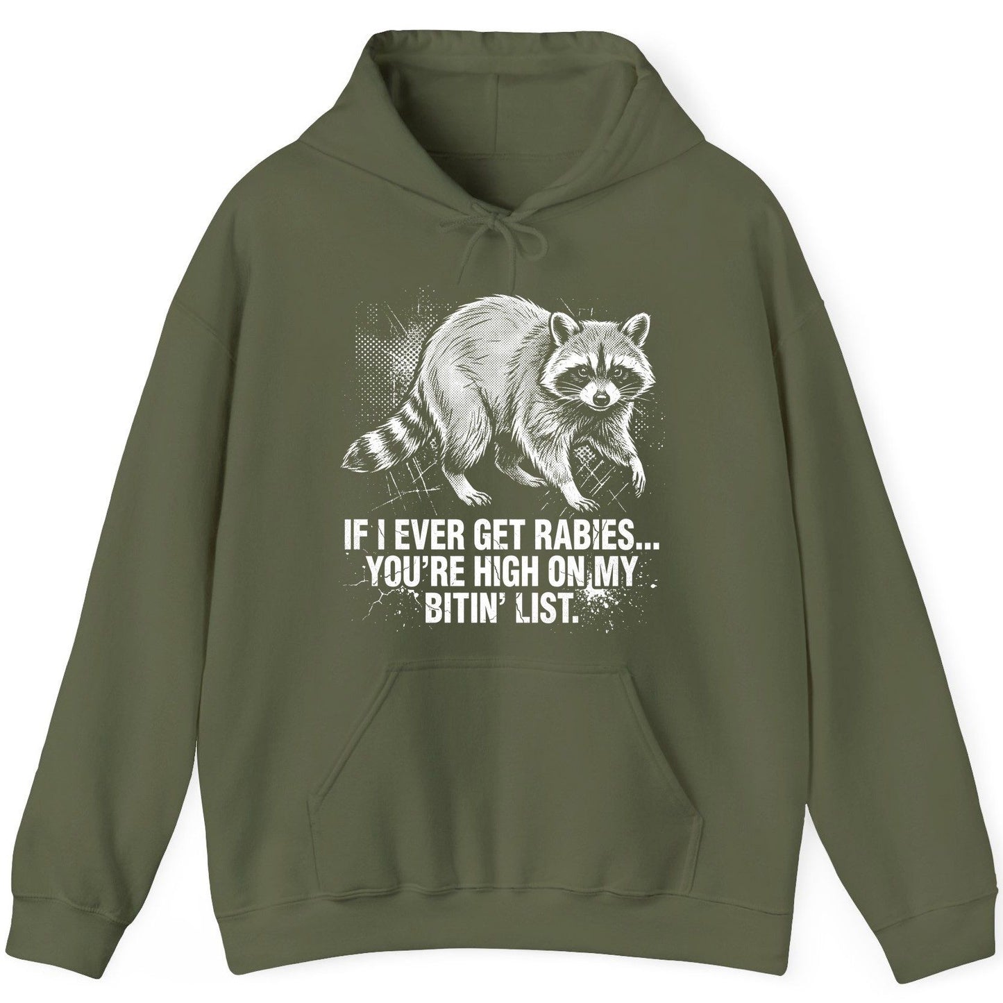 If I Ever Get Rabies You're High on My Bitin' List raccoon Hoodie Military Green product mockup