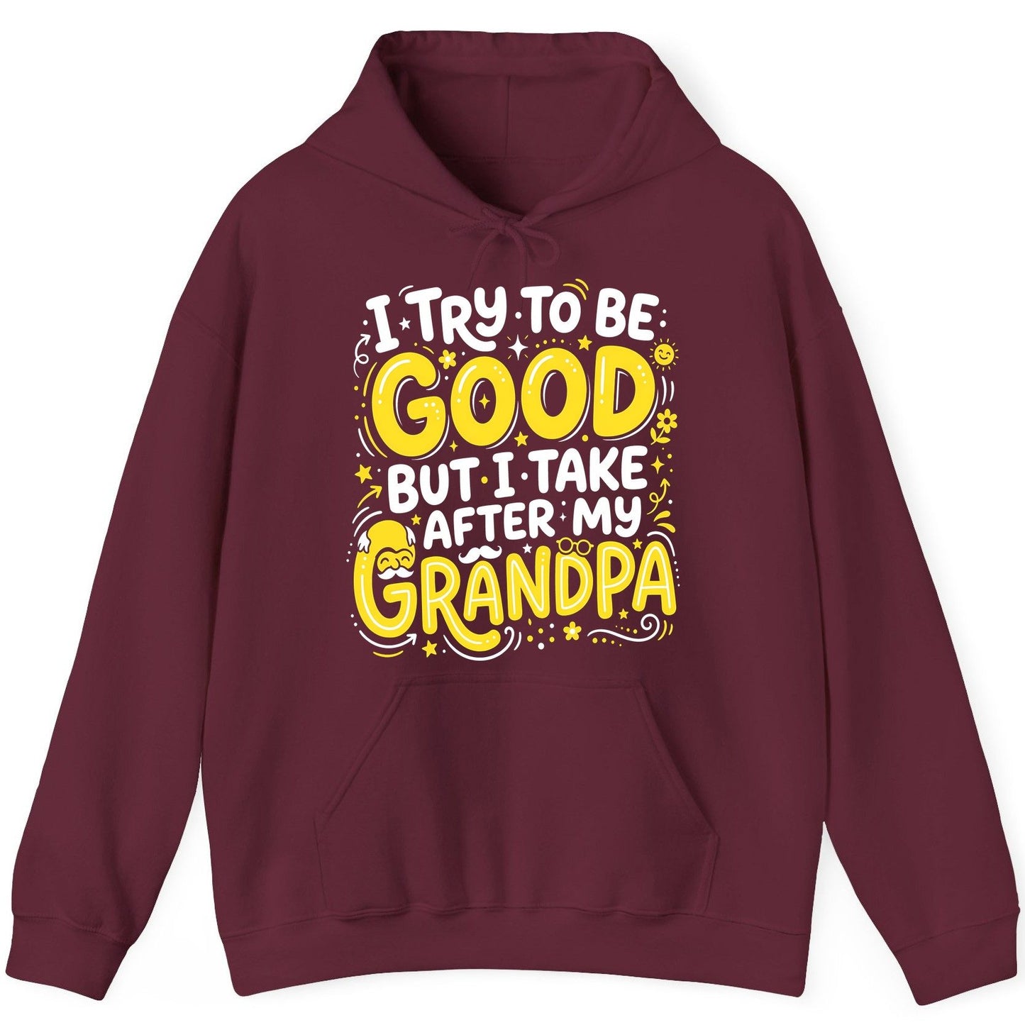 I TRY TO BE GOOD BUT I TAKE AFTER MY Grandpa Hoodie - product mockup - Maroon