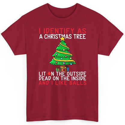 I Identify as a Christmas Tree Lit on the Outside Dead on the Inside and I Like Balls Christmas humor T-Shirt Cardinal Red